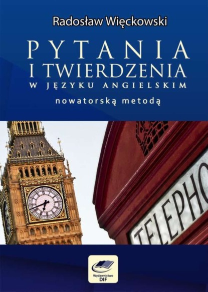 

Pytania i twierdzenia w języku angielskim nowatorską metodą