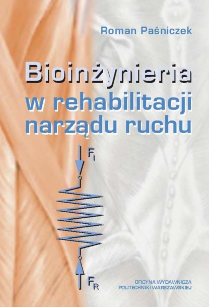 Roman Paśniczek - Bioinżynieria w rehabilitacji narządu ruchu