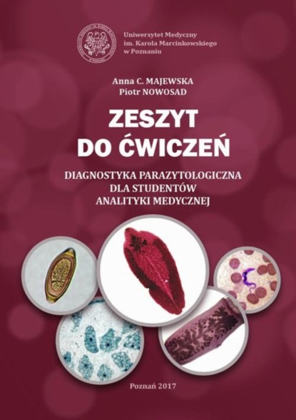 Anna C. Majewska - Zeszyt do ćwiczeń. Diagnostyka parazytologiczna dla studentów analityki medycznej.