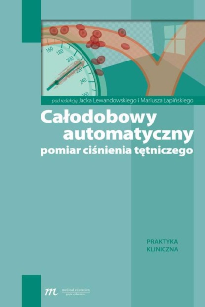 Группа авторов - Całodobowy automatyczny pomiar ciśnienia tętniczego