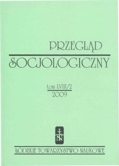 

Przegląd Socjologiczny t. 58 z. 2/2009