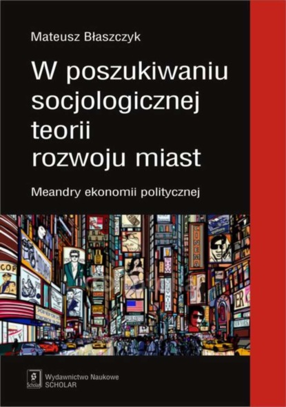 Mateusz Błaszczyk - W poszukiwaniu socjologicznej teorii rozwoju miast