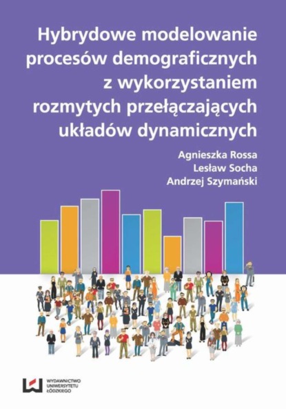 Agnieszka Rossa - Hybrydowe modelowanie procesów demograficznych z wykorzystaniem rozmytych przyłączających układów dynamicznych