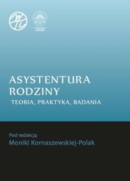 Группа авторов - Asystentura rodziny. Teoria, praktyka, badania