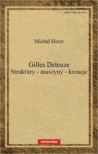 Michał Herer - Gilles Deleuze Struktury maszyny kreacje