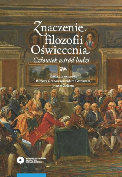 Группа авторов - Znaczenie filozofii Oświecenia. Człowiek wśród ludzi