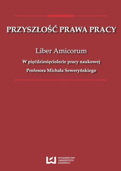 Группа авторов - Przyszłość prawa pracy