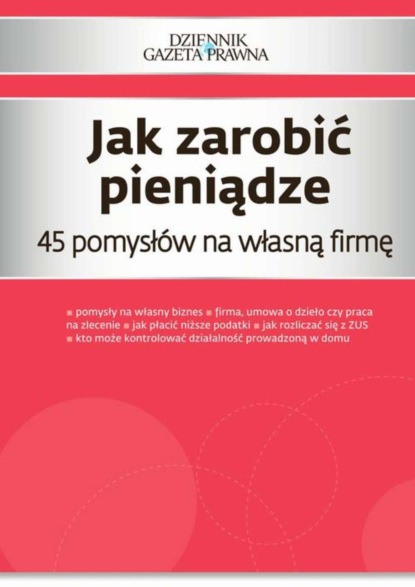 Piotr Pieńkosz - Jak zarobić pieniądze 45 pomysłów na własną firmę