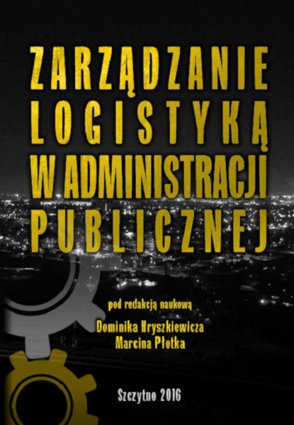 Dominik Hryszkiewicz - Zarządzanie logistyką w administracji publicznej