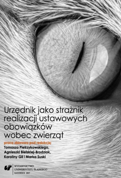 Группа авторов - Urzędnik jako strażnik realizacji ustawowych obowiązków wobec zwierząt