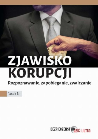 

Zjawisko korupcji. Zapobieganie, rozpoznawanie, zwalczanie