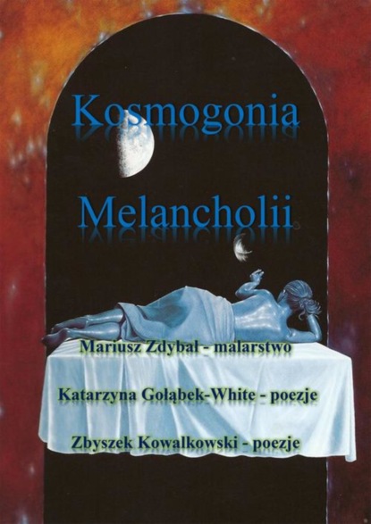 Katarzyna Gołąbek — Kosmogonia melancholii