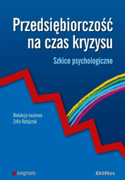 Zofia Ratajczak - Przedsiębiorczość na czas kryzysu. Szkice psychologiczne