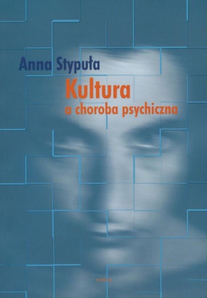 Anna Stypuła - Kultura a choroba psychiczna