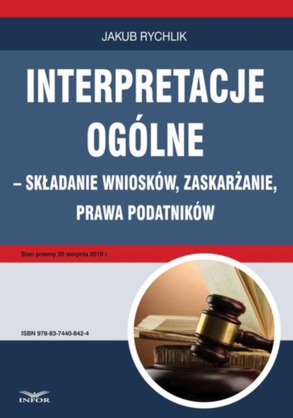 Jakub Rychlik - Interpretacje ogólne – składanie wniosków, zaskarżanie, prawa podatników