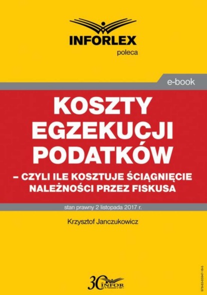 Krzysztof Janczukowicz - Koszty egzekucji podatków, czyli ile kosztuje ściągnięcie należności przez fiskusa