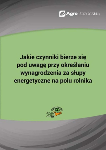 

Jakie czynniki bierze się pod uwagę przy określaniu wynagrodzenia za słupy energetyczne na polu rolnika