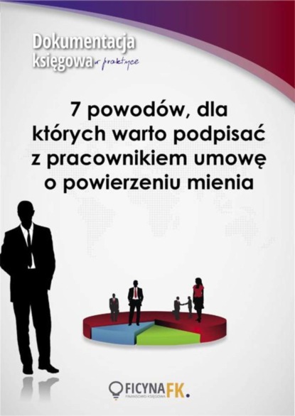 

7 powodów, dla których warto podpisać z pracownikiem umowę o powierzeniu mienia