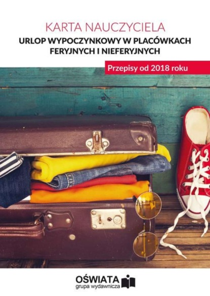 

Urlop wypoczynkowy w placówkach feryjnych i nieferyjnych. Przepisy od 2018 roku