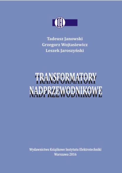 Tadeusz Janowski - Transformatory nadprzewodnikowe