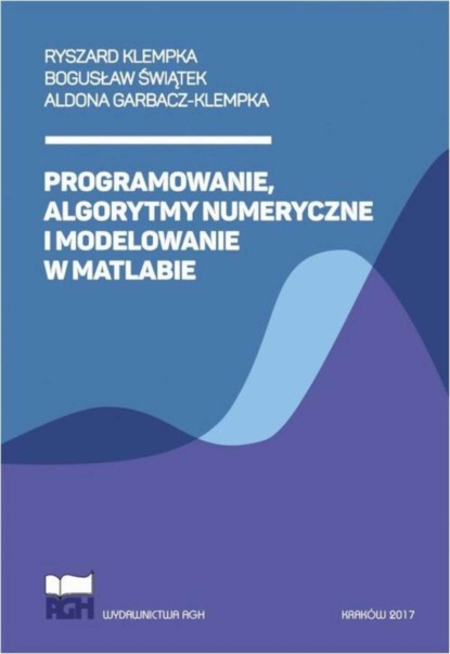 

Programowanie, algorytmy numeryczne i modelowanie w Matlabie