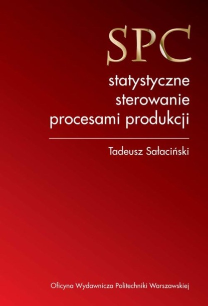 Tadeusz Sałaciński - SPC statystyczne sterowanie procesami produkcji