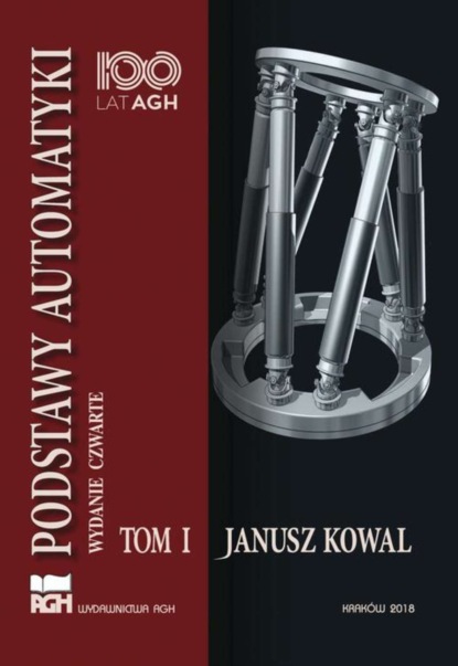 Janusz Kowal - Podstawy automatyki. Tom 1