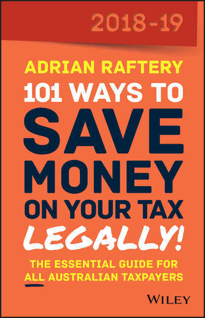 101 Ways To Save Money on Your Tax - Legally! 2018-2019 - Adrian  Raftery