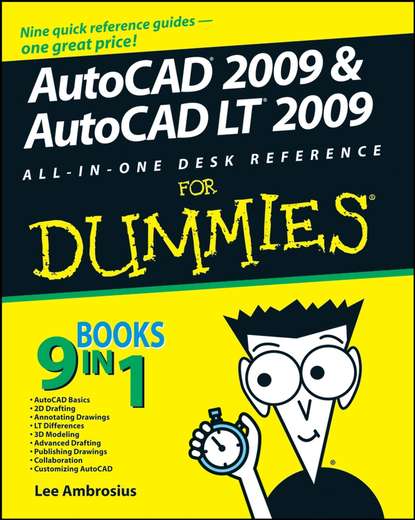 Lee  Ambrosius - AutoCAD 2009 and AutoCAD LT 2009 All-in-One Desk Reference For Dummies
