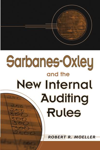 Группа авторов - Sarbanes-Oxley and the New Internal Auditing Rules