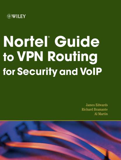 James  Edwards - Nortel Guide to VPN Routing for Security and VoIP