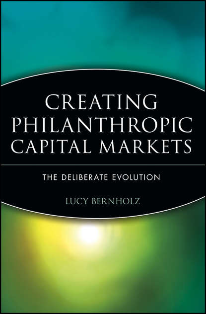Группа авторов - Creating Philanthropic Capital Markets
