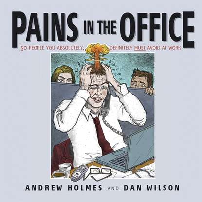 Pains in the Office (Andrew  Holmes). 