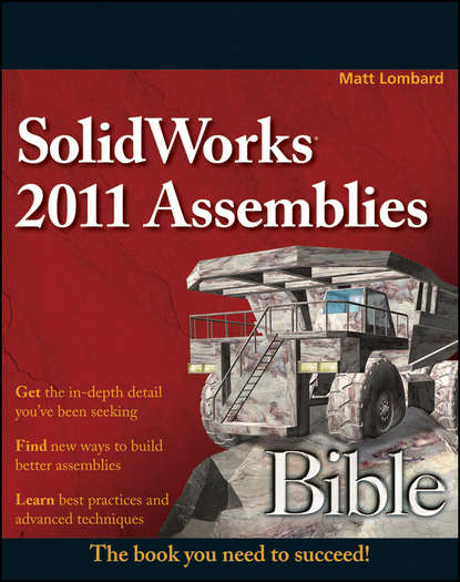 SolidWorks 2011 Assemblies Bible - Matt  Lombard