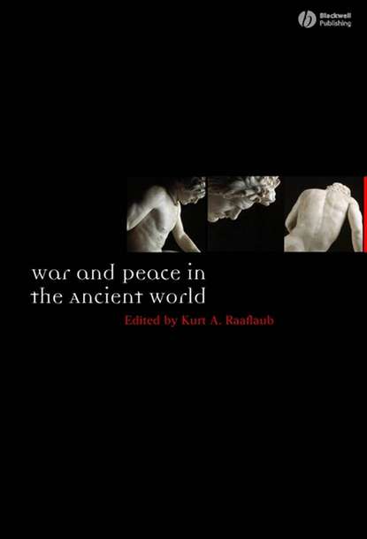 War and Peace in the Ancient World - Группа авторов