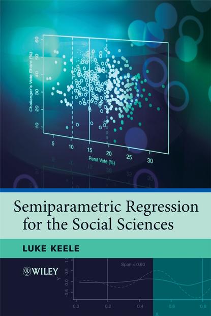 Группа авторов - Semiparametric Regression for the Social Sciences