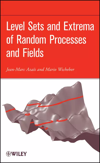 Обложка книги Level Sets and Extrema of Random Processes and Fields, Jean-Marc  Azais