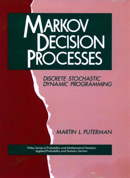 Группа авторов - Markov Decision Processes