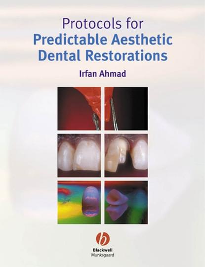 Группа авторов - Protocols for Predictable Aesthetic Dental Restorations