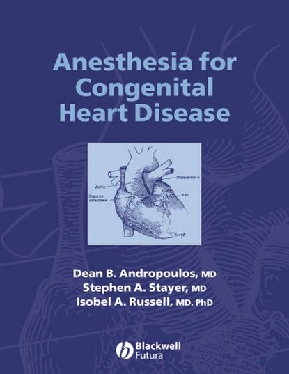 Stephen Stayer A. - Anesthesia for Congenital Heart Disease