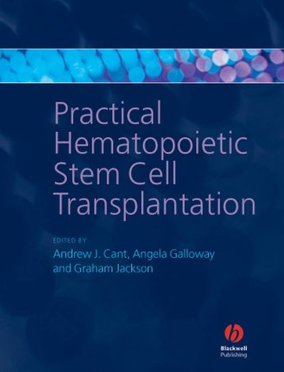 Practical Hematopoietic Stem Cell Transplantation - Graham  Jackson