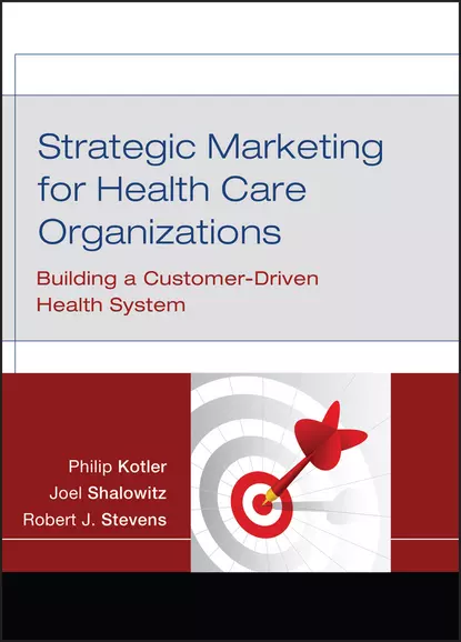 Обложка книги Strategic Marketing For Health Care Organizations, Philip Kotler