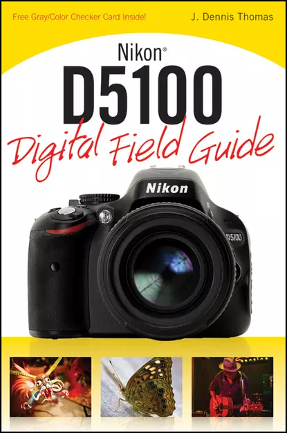 Обложка книги Nikon D5100 Digital Field Guide, J. Thomas Dennis