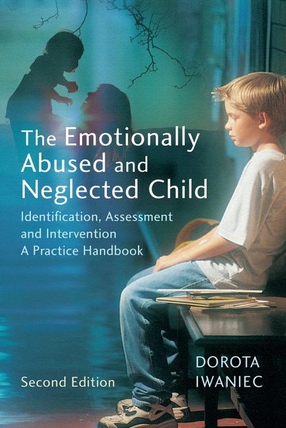 Группа авторов - The Emotionally Abused and Neglected Child