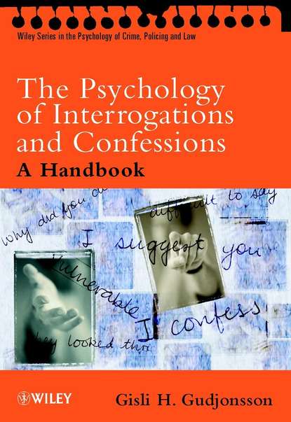 The Psychology of Interrogations and Confessions - Группа авторов