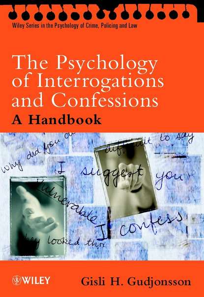 Группа авторов - The Psychology of Interrogations and Confessions