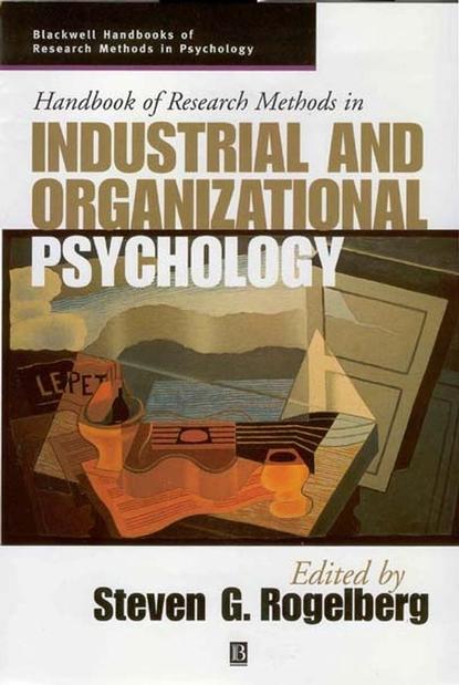 Группа авторов — Handbook of Research Methods in Industrial and Organizational Psychology