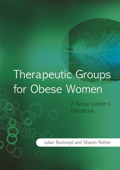 Julia  Buckroyd - Therapeutic Groups for Obese Women