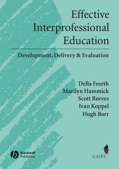 Marilyn  Hammick - Effective Interprofessional Education