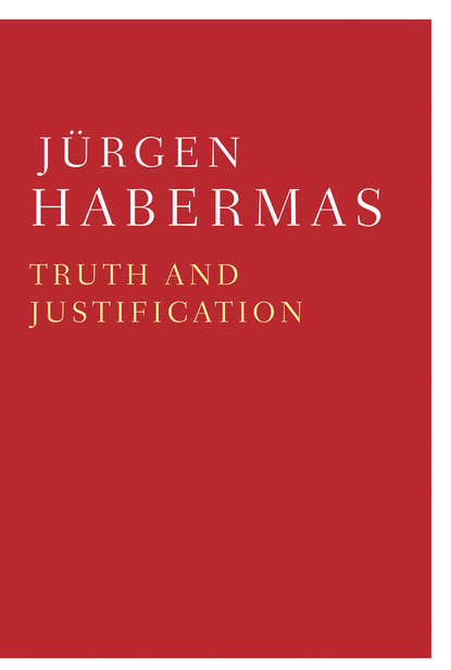 Jurgen  Habermas - Truth and Justification
